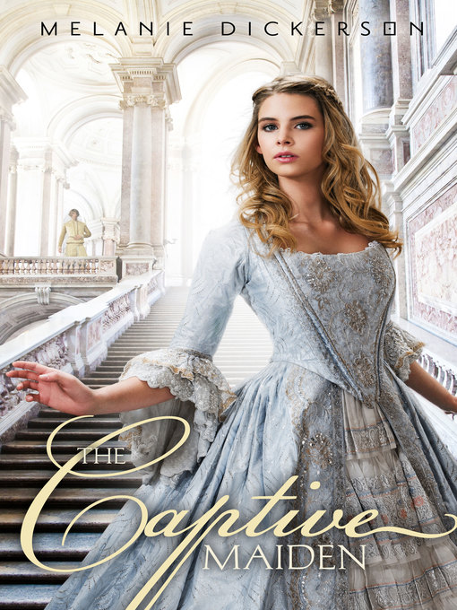 Title details for The Captive Maiden by Melanie Dickerson - Wait list
